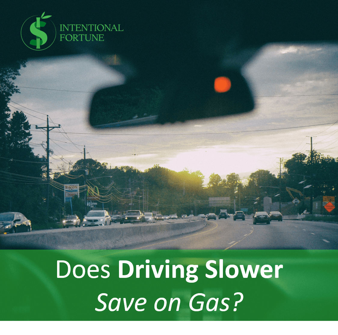 Does Driving Slower Save Gas? (and Money?) - Intentional Fortune