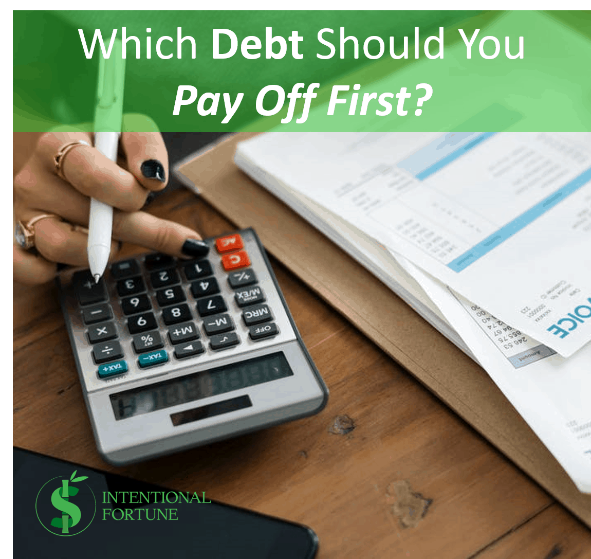 Which Debt Should You Pay Off First? - Intentional Fortune