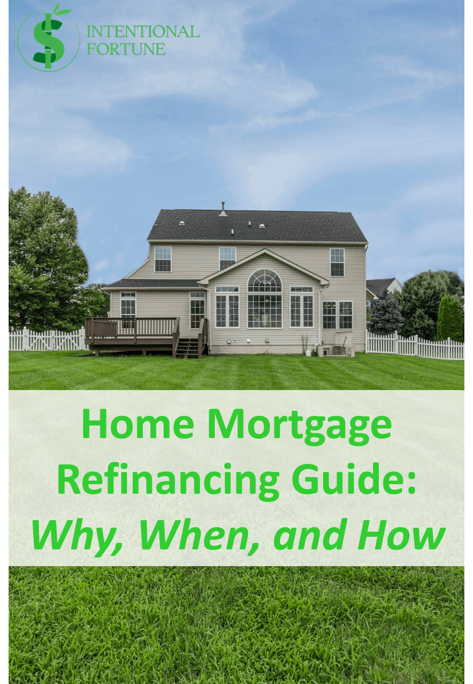 Home Mortgage Refinancing Guide: Why, When, And How - Intentional Fortune