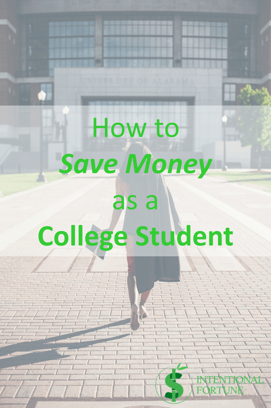 How To Save Money As A College Student - Intentional Fortune